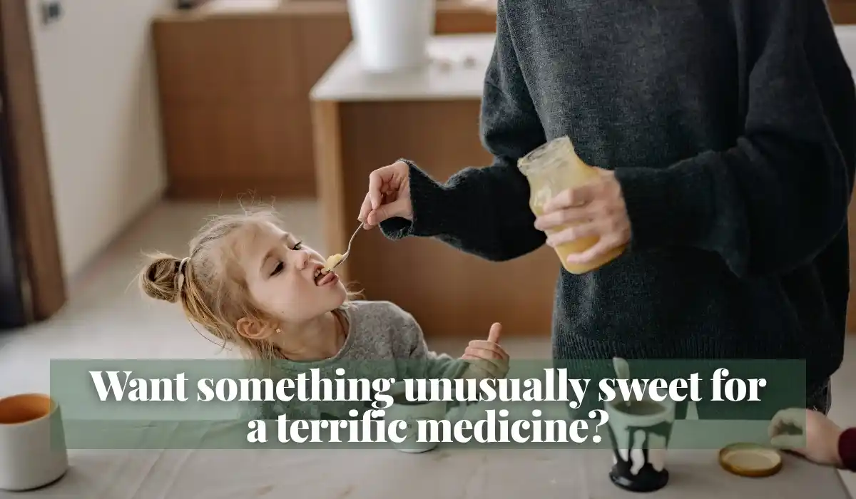 Read more about the article Want something unusually sweet for a terrific medicine?