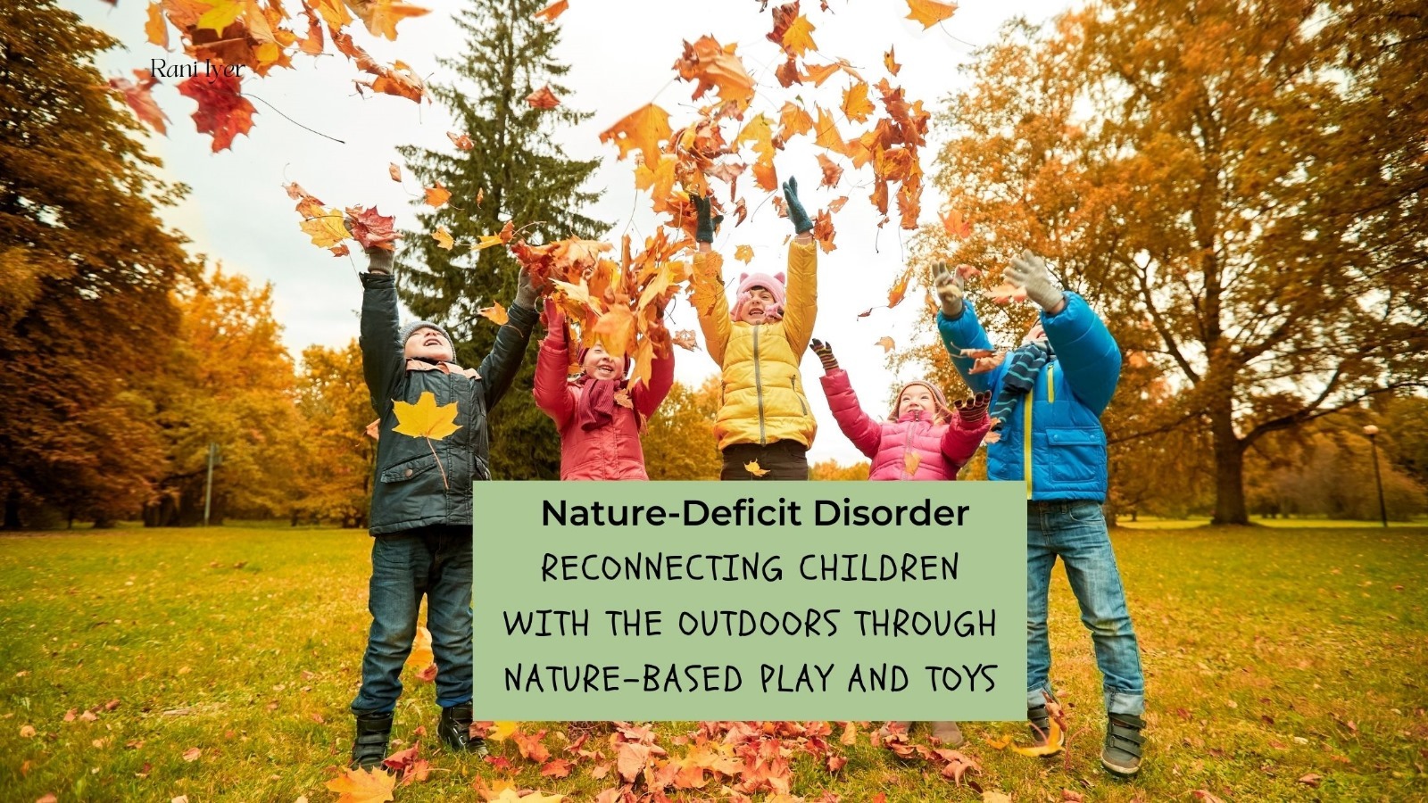 Nature-Deficit Disorder: Reconnecting Children with the Outdoors Through Nature-Based Play and Toys