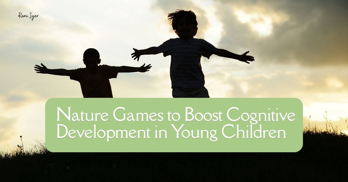 Unleashing Imagination: 5 Nature Games That Boost Cognitive Development in Young Children