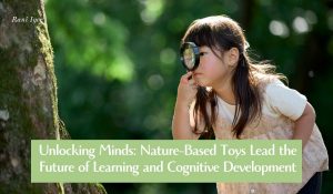 Read more about the article Unlocking Minds: How Nature-Based Toys Lead the Future of Learning and Cognitive Development