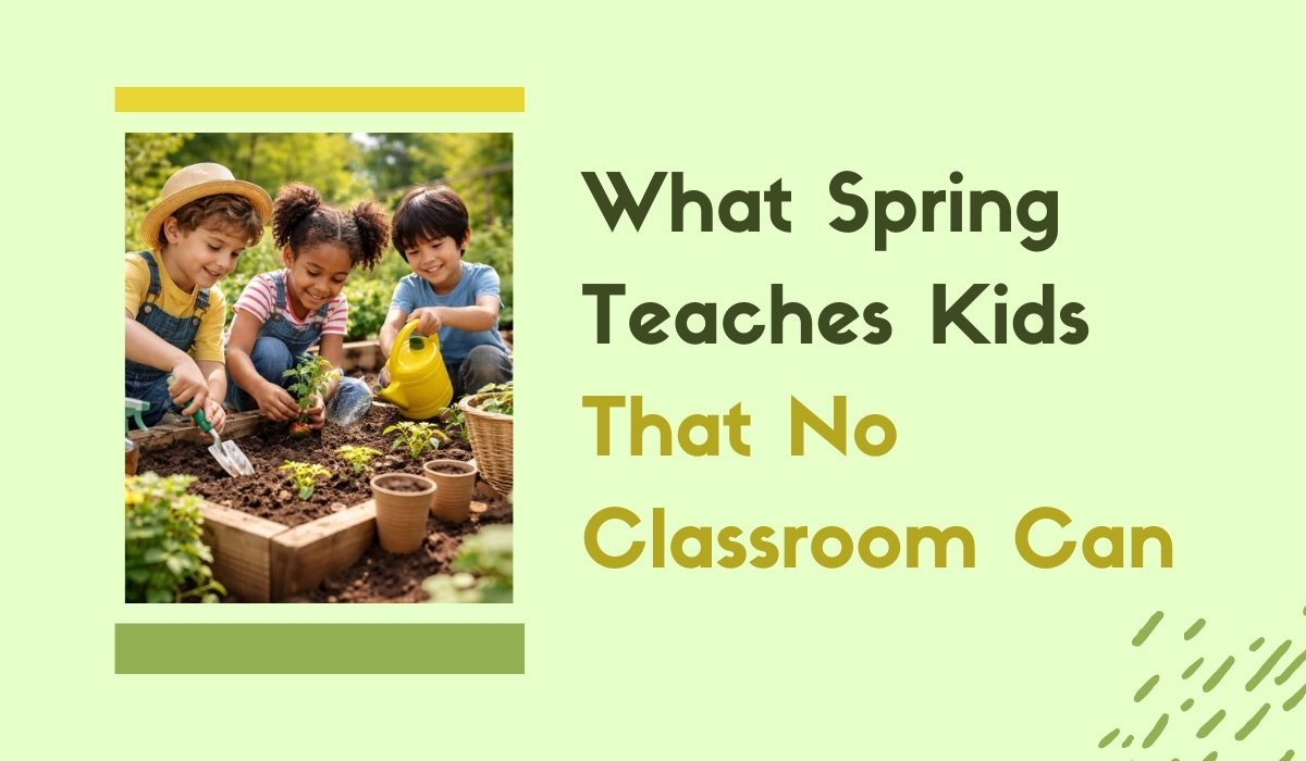 Read more about the article What Spring Teaches Kids
